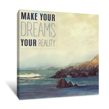 Image of Make Your Dreams Your Reality Canvas Print