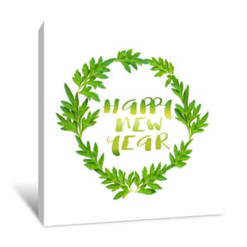 Image of Happy New Year Words And Fresh Green Leaves In Circle On White Background Canvas Print