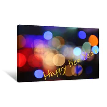 Image of Colorful Of Bokeh Light With Word For "Happy New Year" Canvas Print