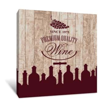 Image of Banner For The Wine Store Or Restaurant With Bottles And Grapes On The Background Of Wooden Boards Canvas Print